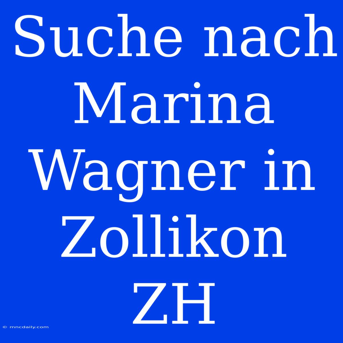 Suche Nach Marina Wagner In Zollikon ZH