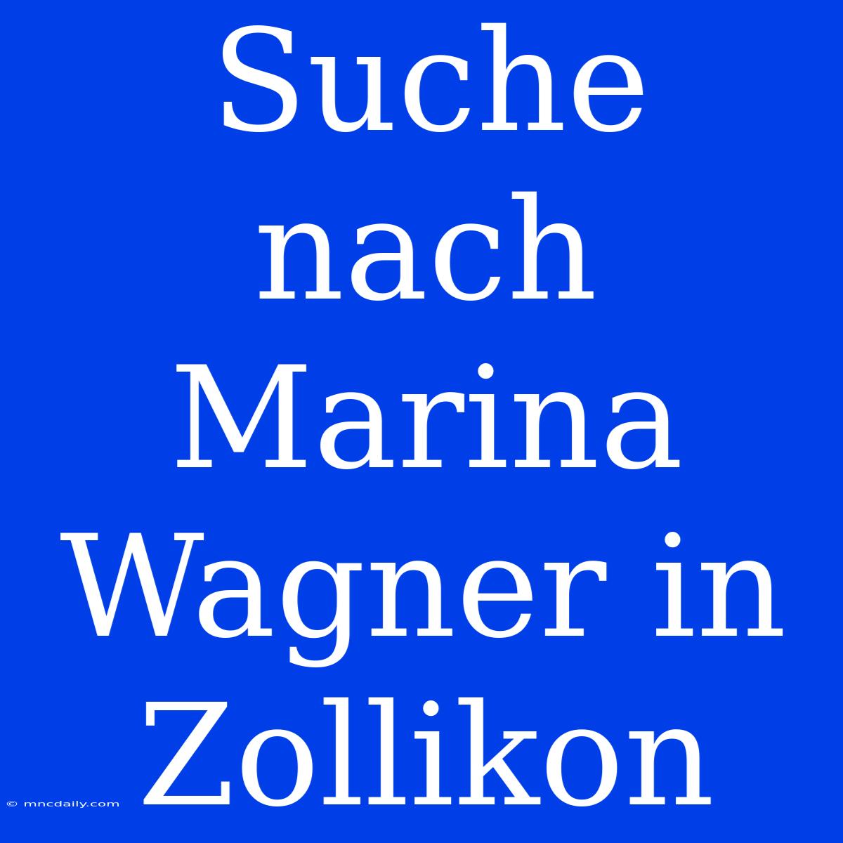 Suche Nach Marina Wagner In Zollikon