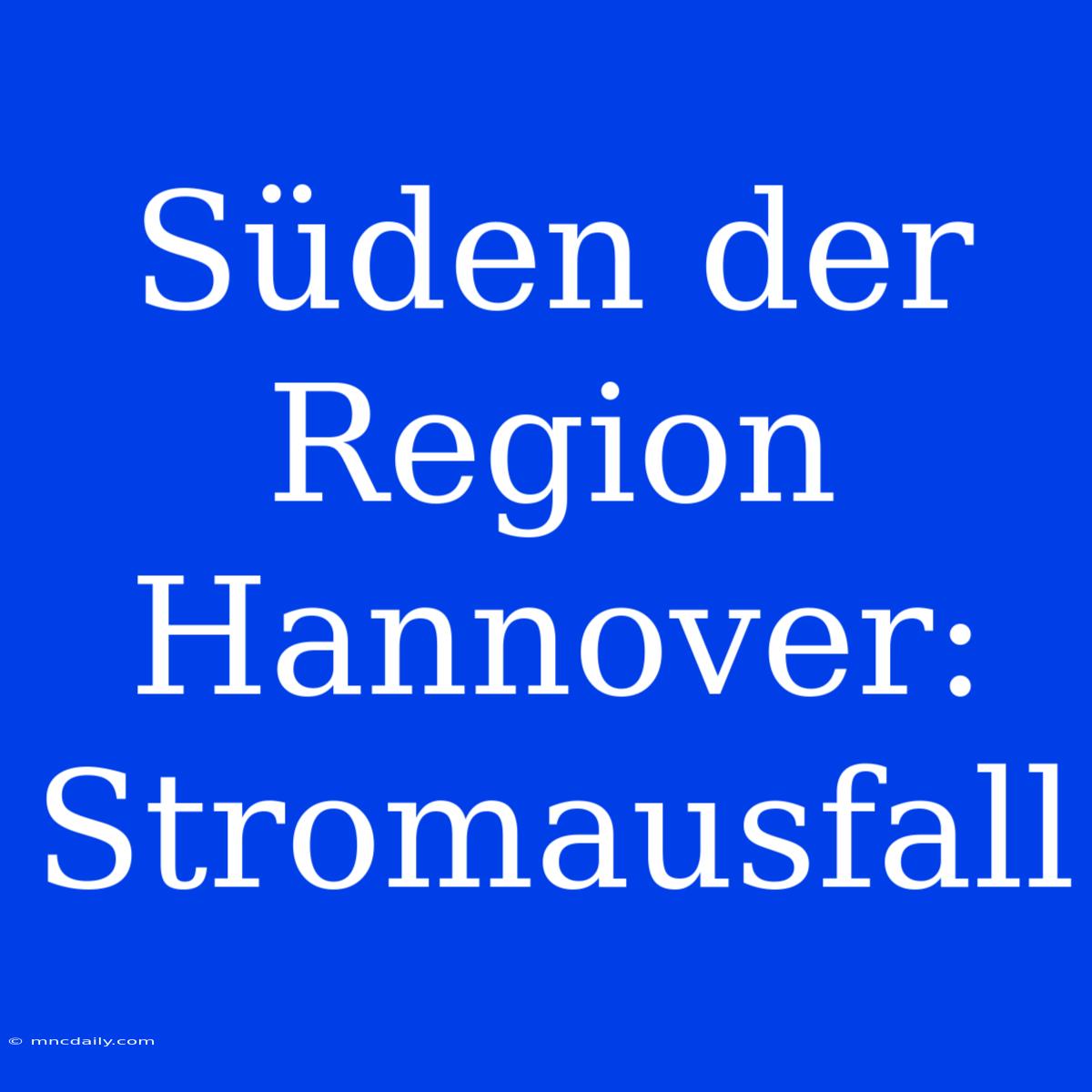 Süden Der Region Hannover: Stromausfall