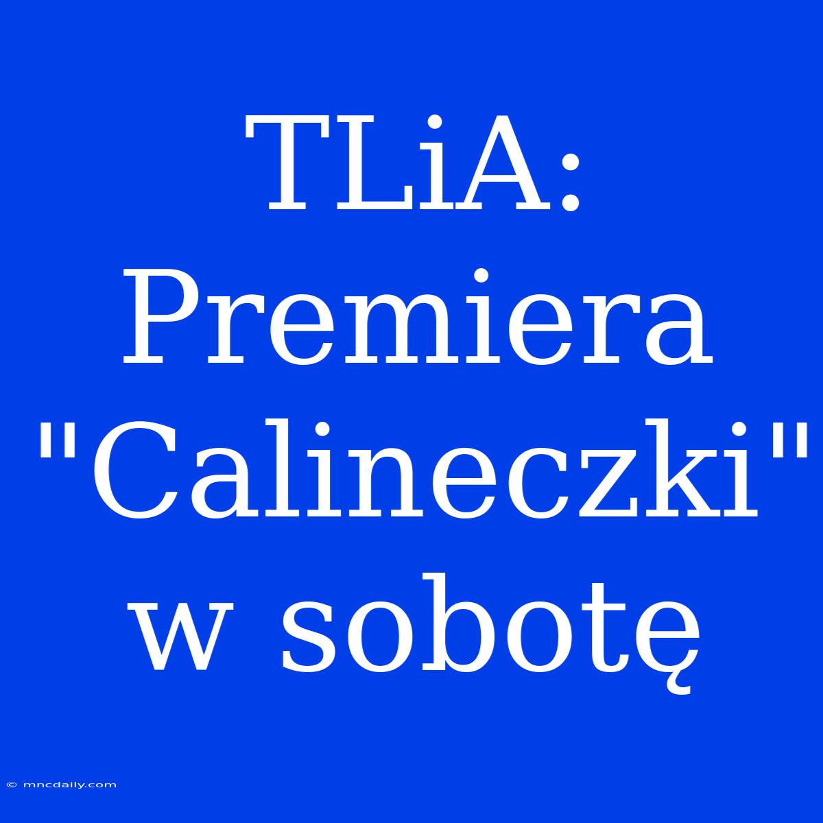 TLiA: Premiera 