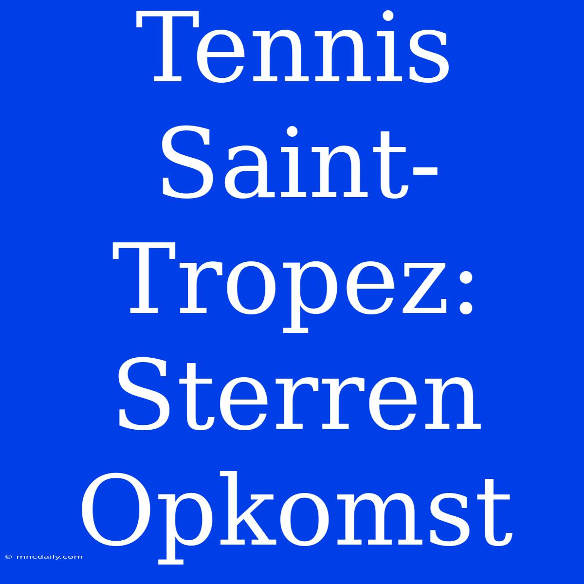 Tennis Saint-Tropez: Sterren Opkomst