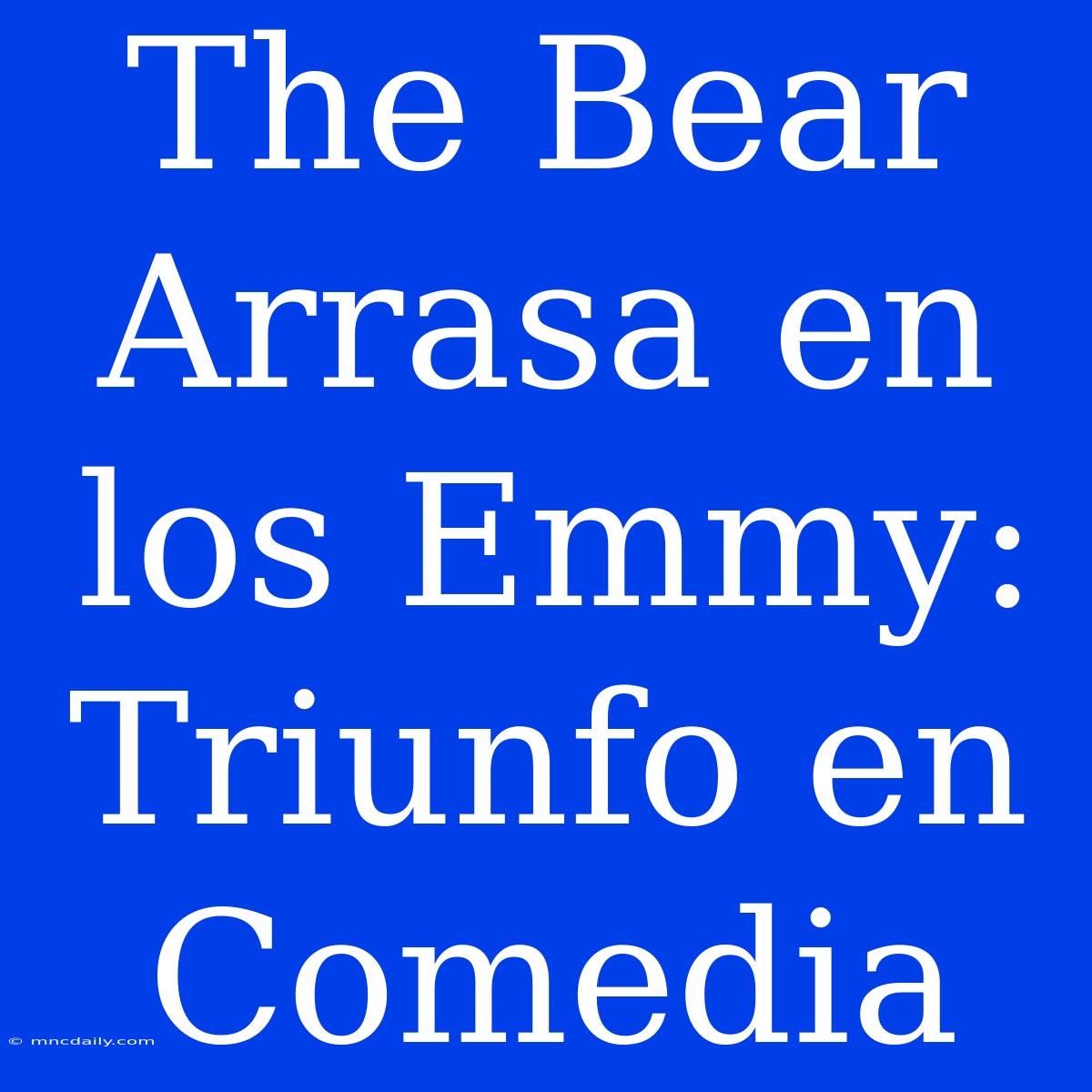 The Bear Arrasa En Los Emmy: Triunfo En Comedia