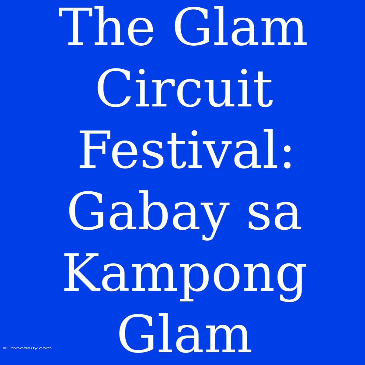 The Glam Circuit Festival: Gabay Sa Kampong Glam