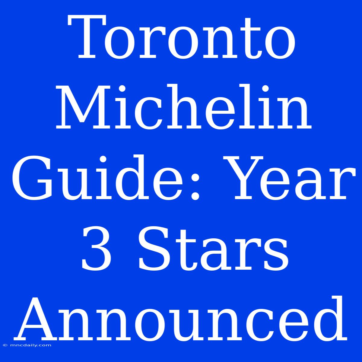 Toronto Michelin Guide: Year 3 Stars Announced