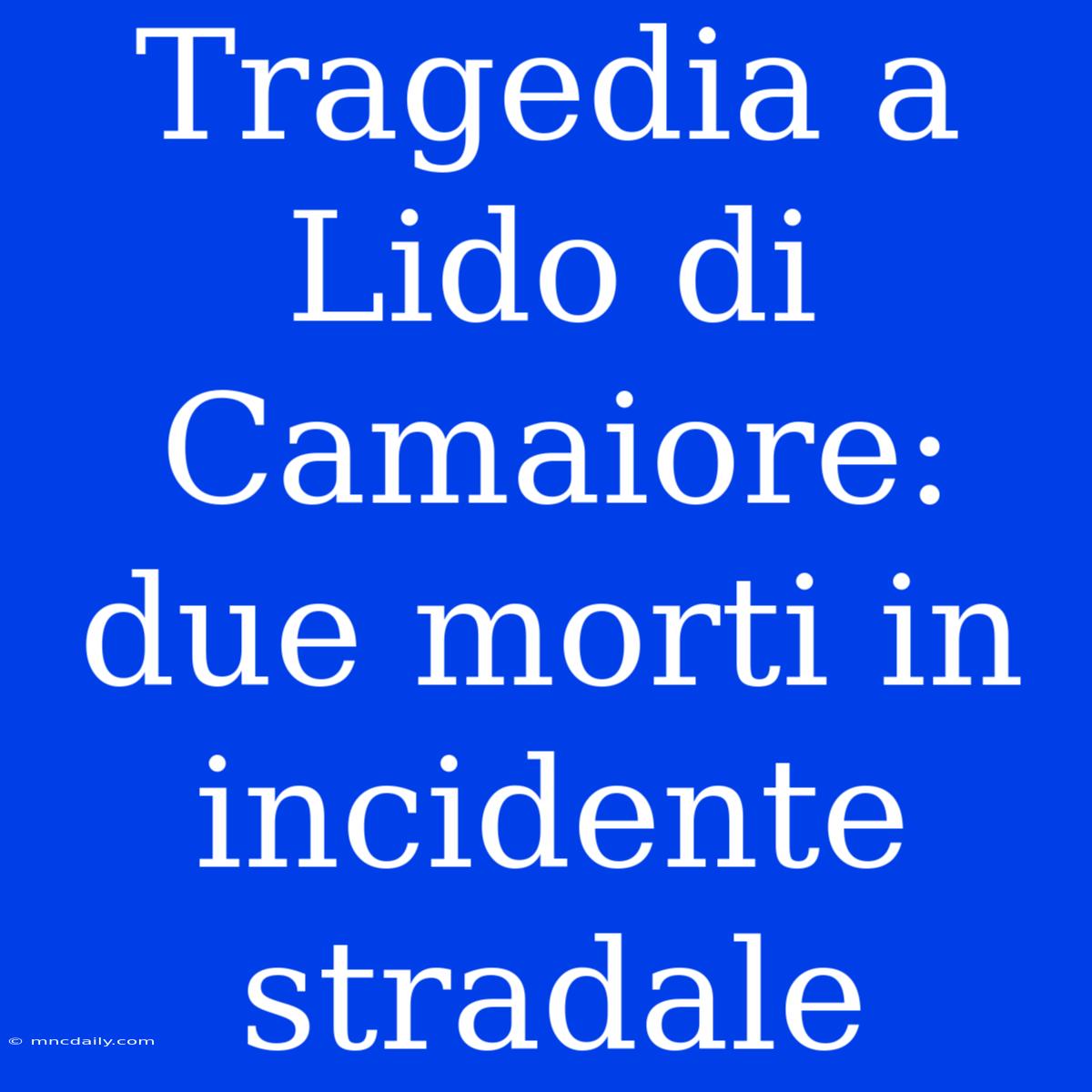 Tragedia A Lido Di Camaiore: Due Morti In Incidente Stradale