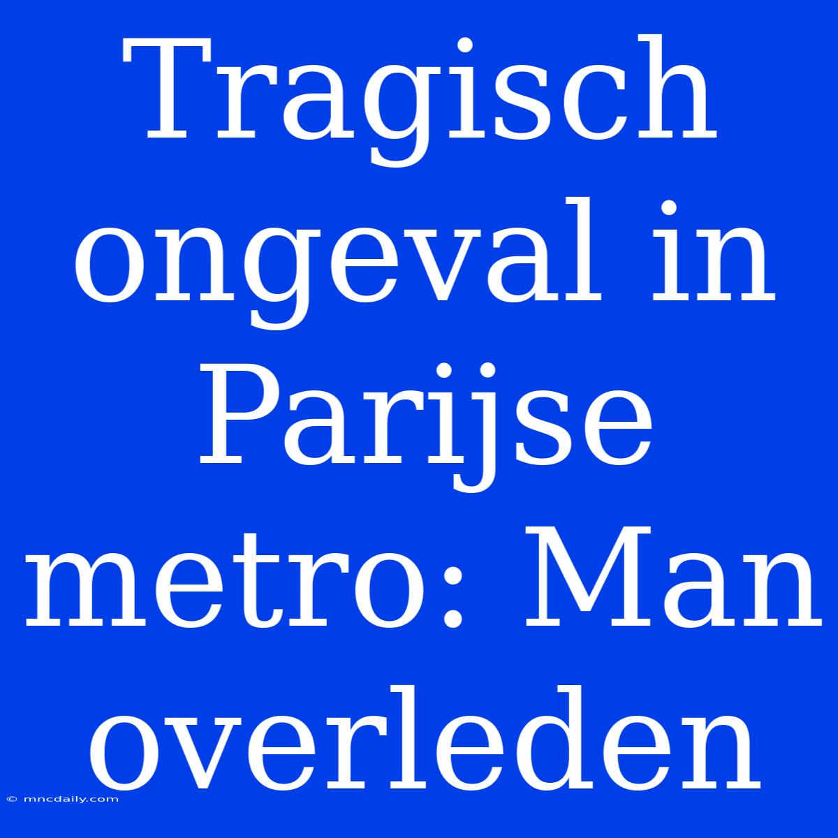 Tragisch Ongeval In Parijse Metro: Man Overleden