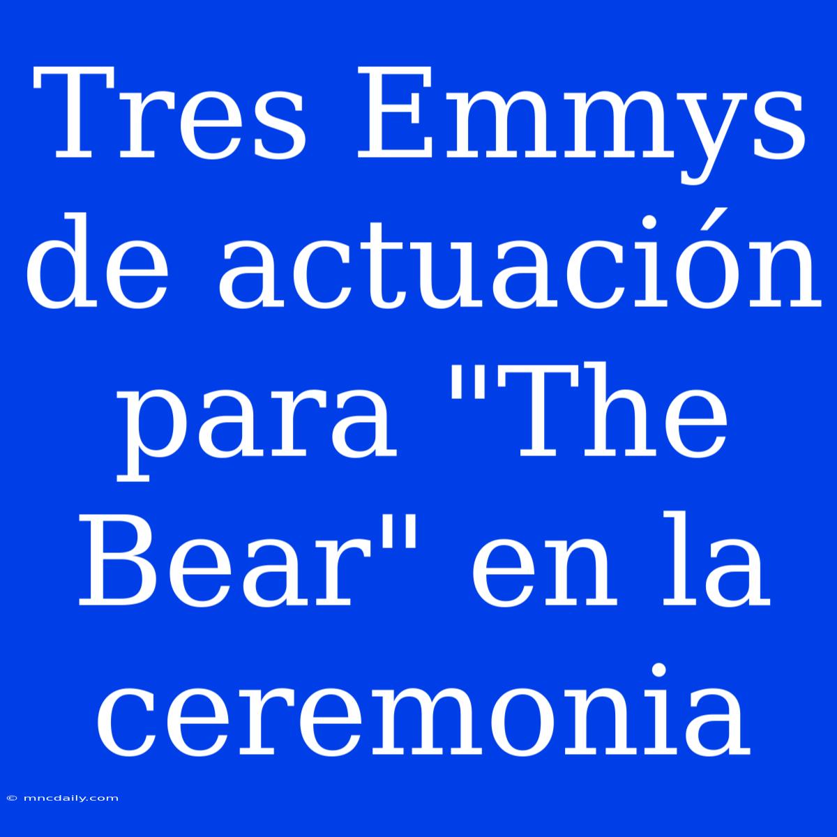 Tres Emmys De Actuación Para 