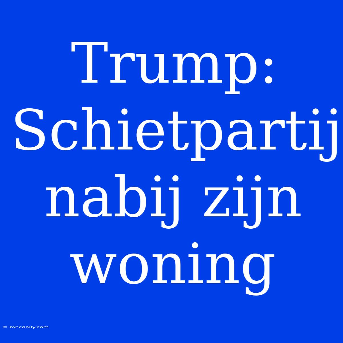 Trump: Schietpartij Nabij Zijn Woning 