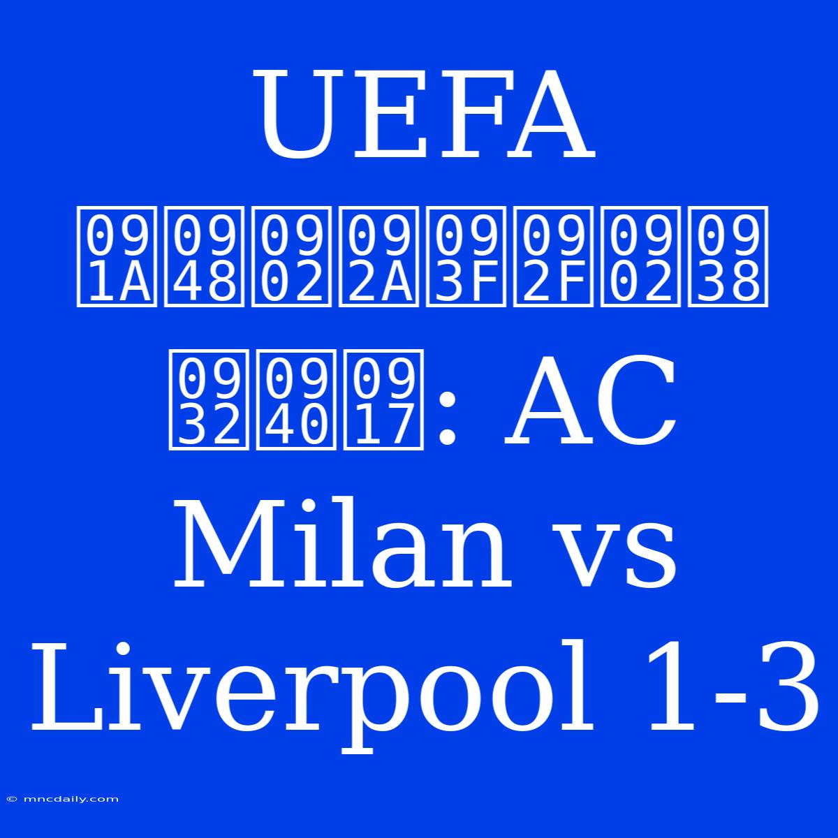 UEFA चैंपियंस लीग: AC Milan Vs Liverpool 1-3 