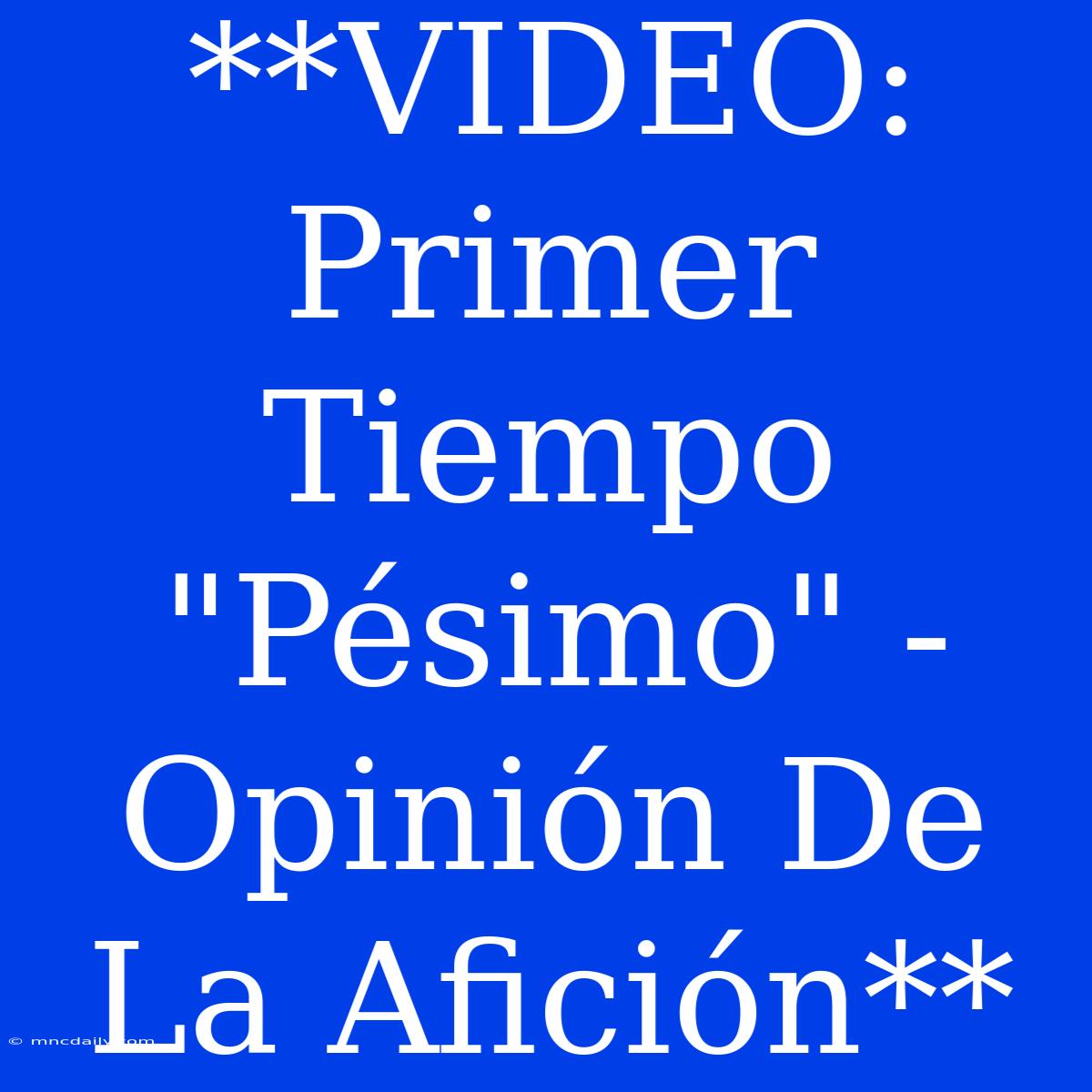 **VIDEO: Primer Tiempo 