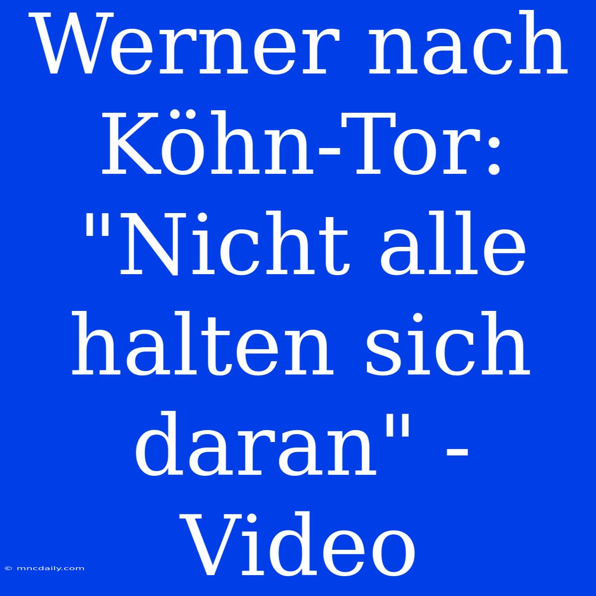 Werner Nach Köhn-Tor: 