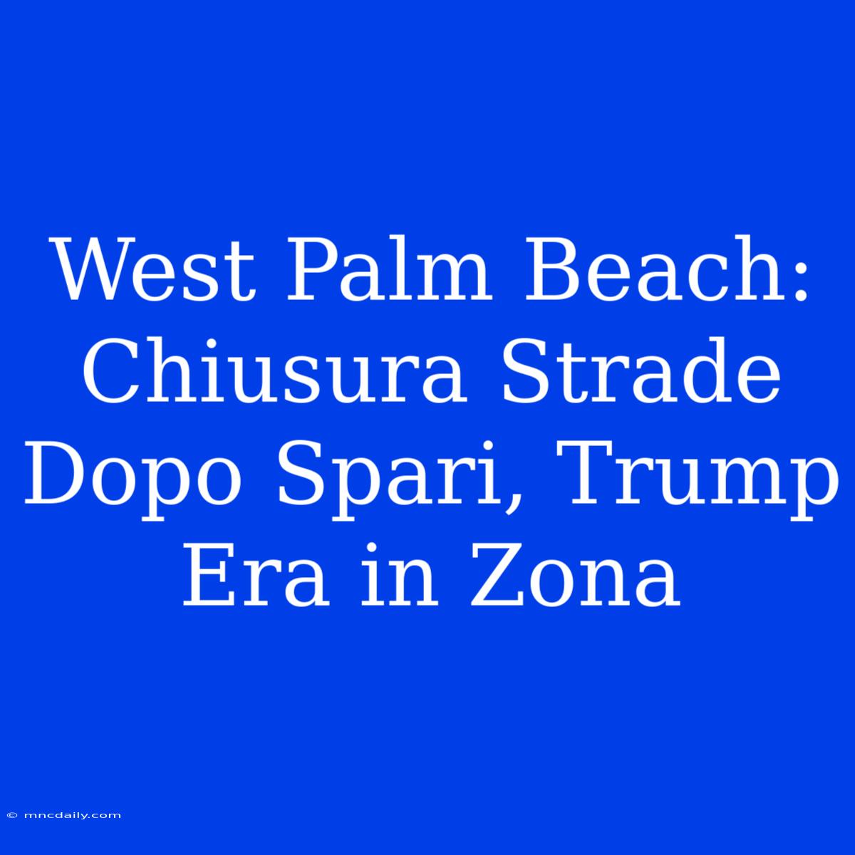 West Palm Beach: Chiusura Strade Dopo Spari, Trump Era In Zona