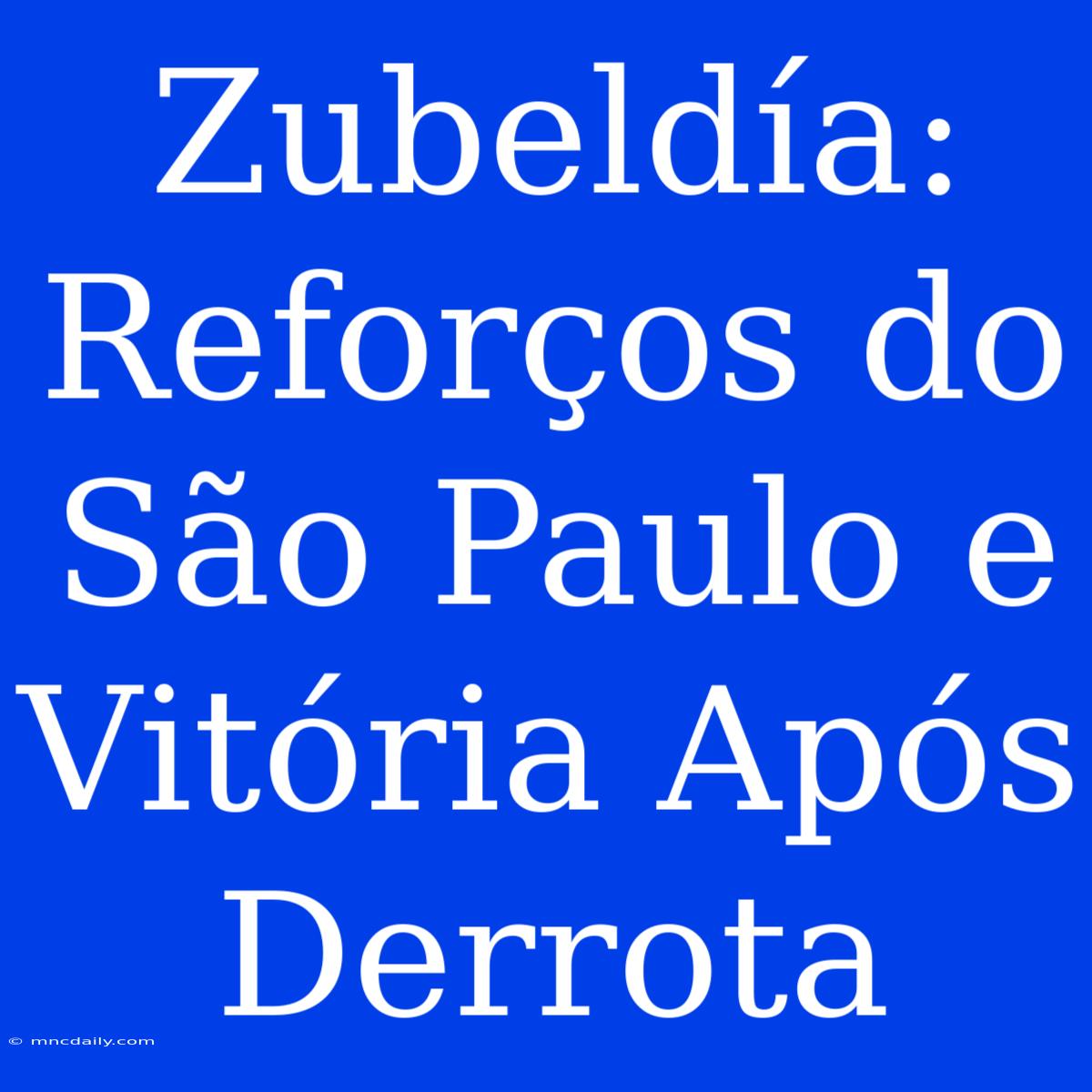 Zubeldía: Reforços Do São Paulo E Vitória Após Derrota